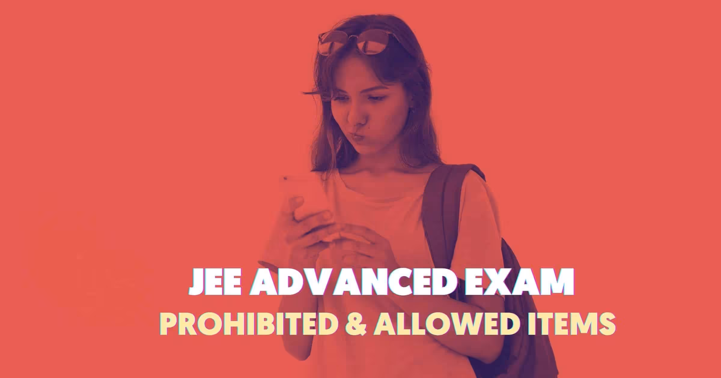 JEE Advanced Exam Day Instructions Prohibited Items