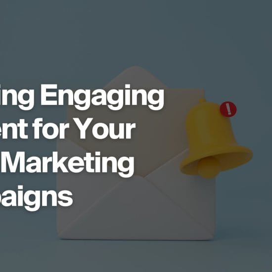 Banner for Creating Engaging Content for Your Email Marketing Campaigns