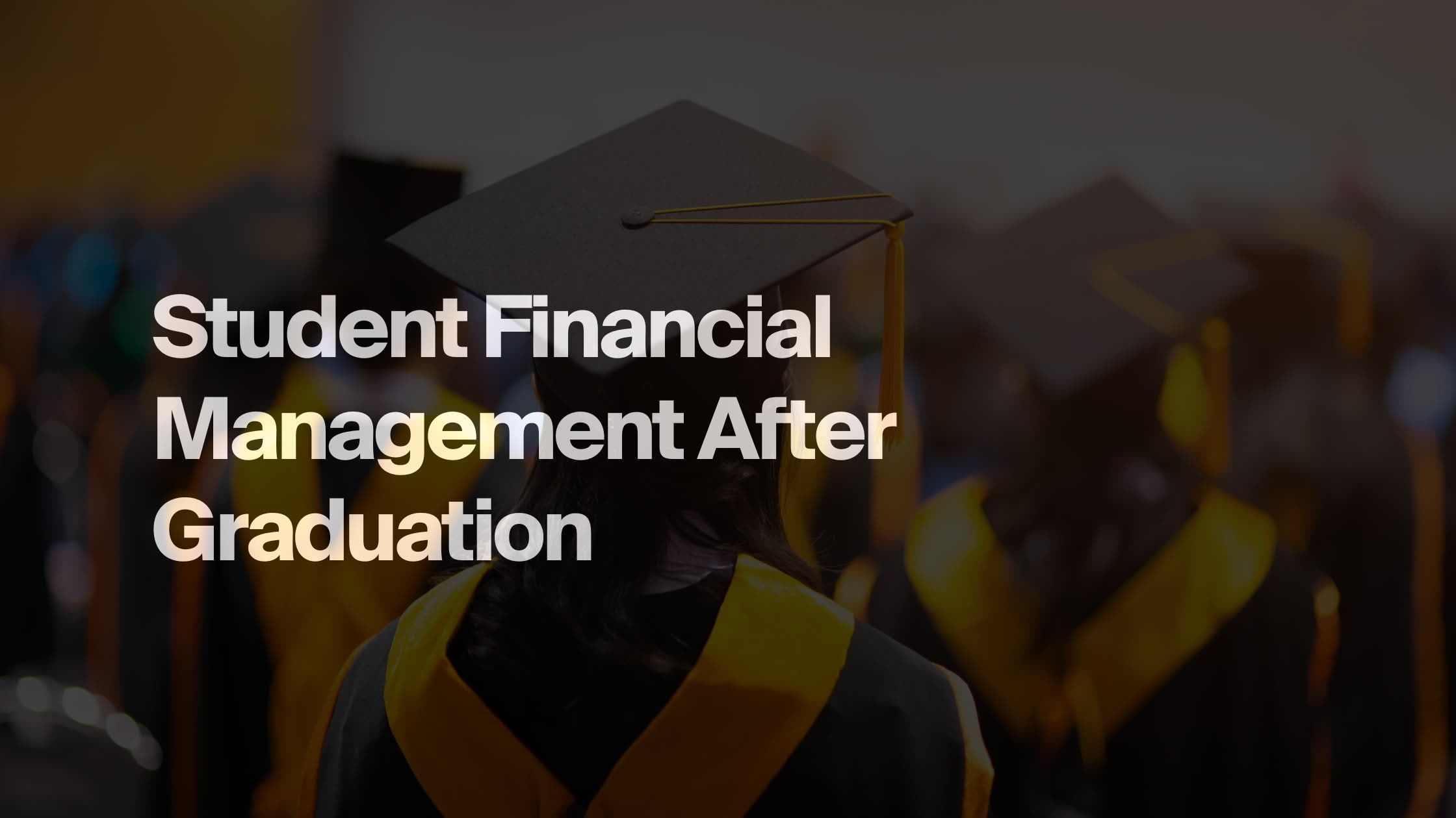 Banner for Student Financial Management After Graduation