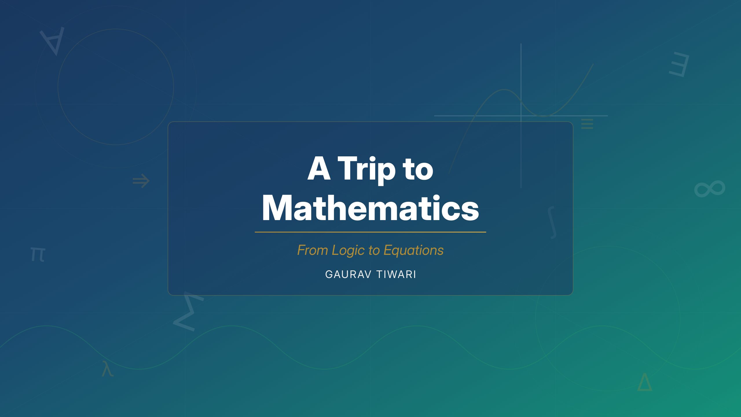 A Trip to Mathematics: From Logic to Equations